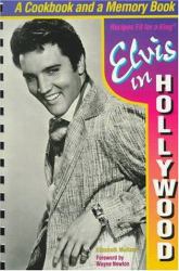 Elvis in Hollywood : Recipes Fit for a King