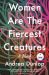 Women Are the Fiercest Creatures : A Novel