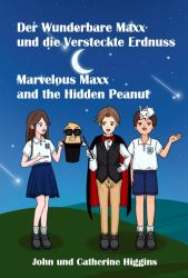 Marvelous Maxx and the Hidden Peanut / der Wunderbare Maxx und Die Versteckte Erdnuss (German-English Bilingual) : Kinder Lernen Praktisch Neue Wörter, Vokabeln, Medizin & Erste Hilfe