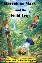 Marvelous Maxx and the Field Trip : Children Learn Practical New Words, Vocabulary, Medicine, & First-Aid