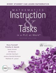 Mathematics Instruction and Tasks in a PLC at Work®, Second Edition : (Develop a Standards-Based Curriculum for Teaching Student-centered Mathematics. )