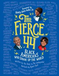 The Fierce 44 : Black Americans Who Shook up the World