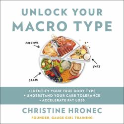 Unlock Your Macro Type : * Identify Your True Body Type * Understand Your Carb Tolerance * Accelerate Fat Loss