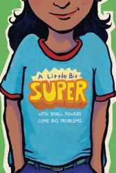 A Little Bit Super : With Small Powers Come Big Problems