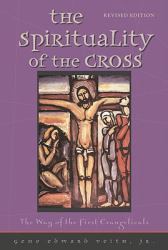 The Spirituality of the Cross Revised Edition : The Way of the First Evangelicals
