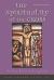 The Spirituality of the Cross Revised Edition : The Way of the First Evangelicals