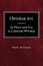 Christian Art : In the Place and in the Form of Lutheran Worship