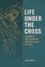 Life under the Cross: a Biography of the Reformer Matthias Flacius Illyricus