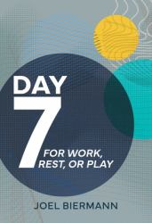 Day 7 : For Work, Rest, or Play