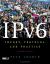 IPV6 : Theory, Protocol, and Practice IPV6 : Theory, Protocol, and Practice