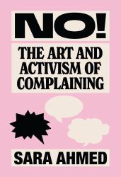 No! : The Art and Activism of Complaining