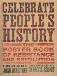 Celebrate People's History! : The Poster Book of Resistance and Revolution