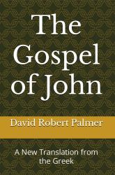 The Gospel of John : A New Translation from the Greek, 3rd Edition