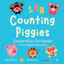 Counting Piggies, Cochinitos Contando : A First Bilingual Numbers Book