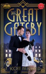 The Great Gatsby (Classics Made Easy) : Unabridged with 340+ Word Comprehensive Glossary, Character, and Location Guides