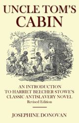 Uncle Tom's Cabin : An Introduction to Harriet Beecher Stowe's Classic Antislavery Novel
