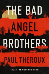 The Bad Angel Brothers : A Novel
