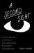 A Second Sight : How the Wonder and Vision of Black Mediamakers Push America Toward Freedom