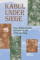 Kabul under Siege : An Inside Account of the 1929 Uprising