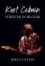 Kurt Cobain : Forever in Bloom Kurt Cobain : Forever in Bloom