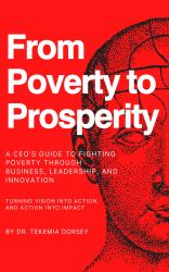 From Poverty to Prosperity : A CEO's Guide to Fighting Poverty Through Business, Leadership, and Innovation
