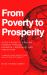 From Poverty to Prosperity : A CEO's Guide to Fighting Poverty Through Business, Leadership, and Innovation