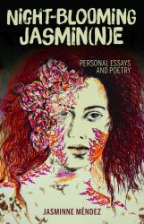 Night-Blooming Jasmin(n)e : Personal Essays and Poetry