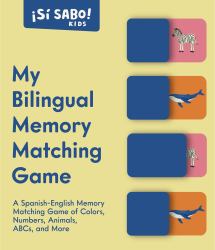 My First Bilingual Memory Matching Game : A Spanish-English Memory Matching Game of Colors, Numbers, Animals, ABCs, and More