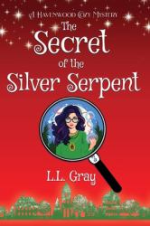 The Secret of the Silver Serpent : A Havenwood Paranormal Cozy Mystery