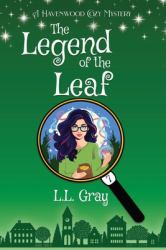 The Legend of the Leaf : A Havenwood Paranormal Cozy Mystery
