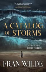 A Catalog of Storms : Stories