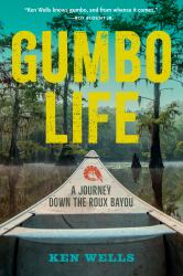 Gumbo Life : A Journey down the Roux Bayou