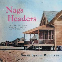 Nags Headers : Historic Cottages of the Outer Banks and Their People