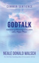 GodTalk : Experiences of Humanity's Connections with a Higher Power