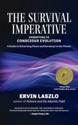 The Survival Imperative : Upshifting to Conscious Evolution