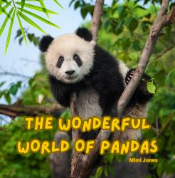 The Wonderful World of Pandas : Interesting Facts about Pandas