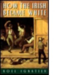 How the Irish Became White