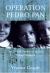 Operation Pedro Pan : The Untold Exodus of 14,000 Cuban Children