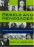 Rebels and Renegades : A Chronology of Social and Political Dissent in the United States