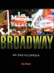 Broadway : An Encyclopedia