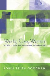 World, Class, Women : Global Literature, Education, and Feminism