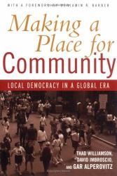 Making a Place for Community : Local Democracy in a Global Era