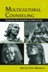 Multicultural Counseling : Perspectives from Counselors As Clients of Color