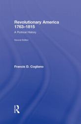 Revolutionary America, 1763-1815 : A Political History