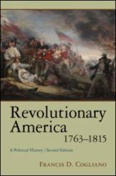 Revolutionary America, 1763-1815 : A Political History