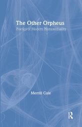 The Other Orpheus : A Poetics of Modern Homosexuality