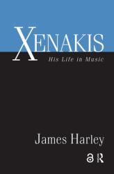 Xenakis : His Life in Music