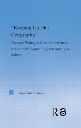 Keeping up Her Geography : Women's Writing and Geocultural Space in Early Twentieth-Century U. S. Literature and Culture