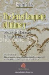The Secret Language of Intimacy : Releasing the Hidden Power in Couple Relationships