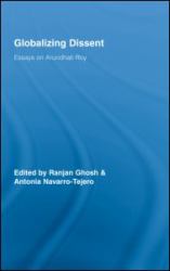 Globalizing Dissent : Essays on Arundhati Roy